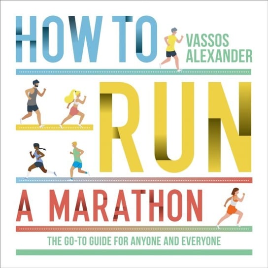 How to Run a Marathon Alexander Vassos
