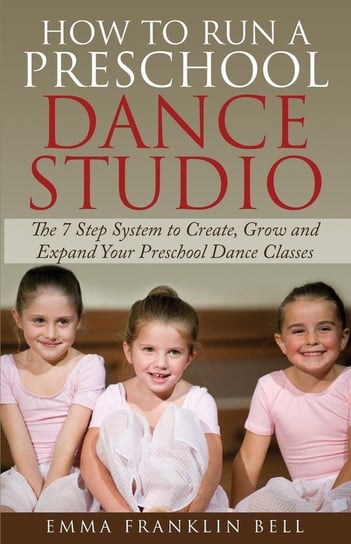 How to Run a Preschool Dance Studio Emma Franklin Bell