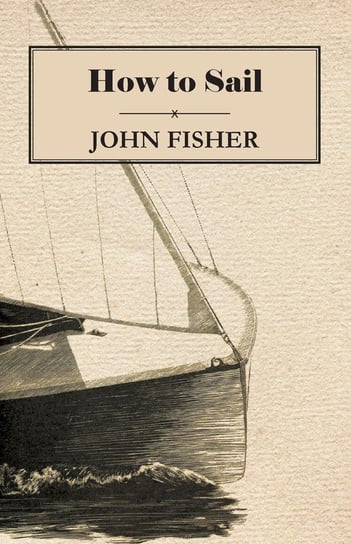 How to Sail Fisher John