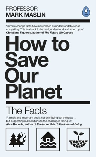 How To Save Our Planet: The Facts Maslin Mark A.