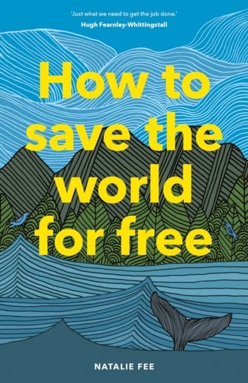 How to Save the World For Free Natalie Fee
