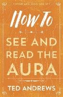 How to See and Read the Aura Andrews Ted