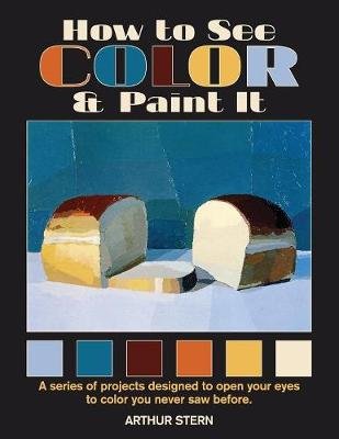 How to See Color and Paint It Stern Arthur