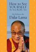 How to See Yourself as You Really Are Dalai Lama His Holiness The