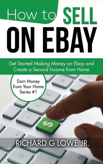 How to Sell on eBay Lowe Jr Richard  G