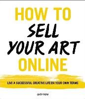 How to Sell Your Art Online Huff Cory