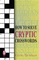 How to Solve Cryptic Crosswords Skinner Kevin