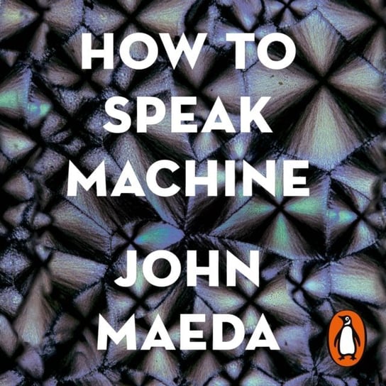 How to Speak Machine Maeda John