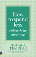 How to Spend Less Without Being Miserable Templar Richard