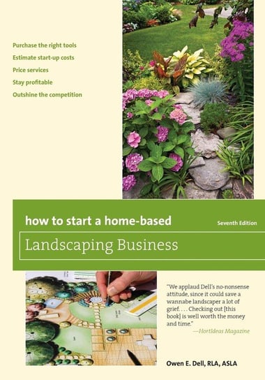 How to Start a Home-Based Landscaping Business, Seventh Edition Dell Owen E.