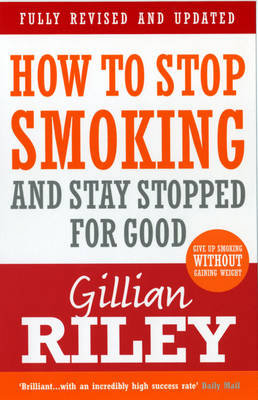 How To Stop Smoking And Stay Stopped For Good Riley Gillian