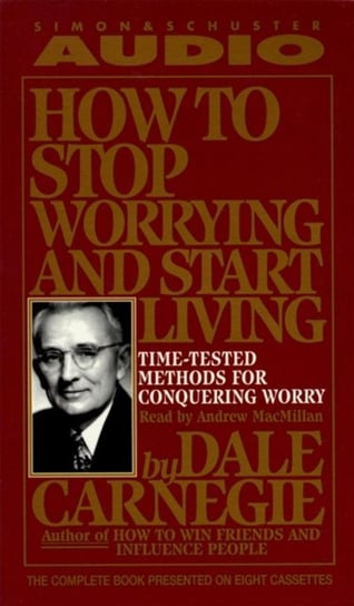 How To Stop Worrying And Start Living - audiobook Roth Stephanie, Carnegie Dale