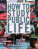 How to Study Public Life Gehl Jan