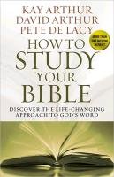 How to Study Your Bible Arthur Kay