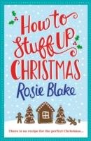 How to Stuff Up Christmas Blake Rosie