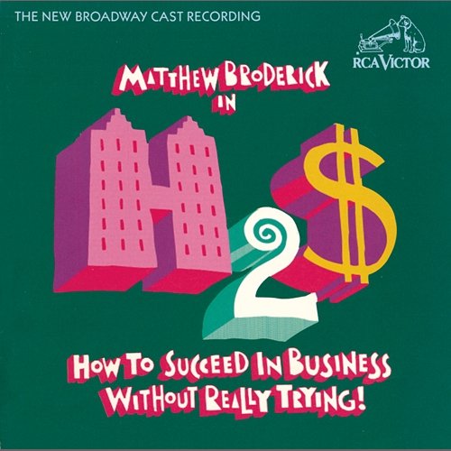 How to Succeed in Business Without Really Trying (New Broadway Cast Recording (1995)) New Broadway Cast of How to Succeed in Business Without Really Trying (1995)