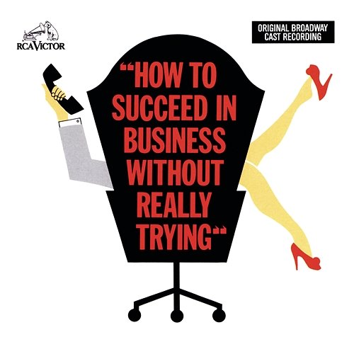 How to Succeed in Business Without Really Trying (Original Broadway Cast Recording) Original Broadway Cast of How to Succeed in Business Without Really Trying