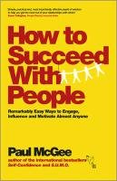 How to Succeed with People Mcgee Paul