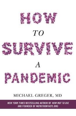 How to Survive a Pandemic Greger Michael