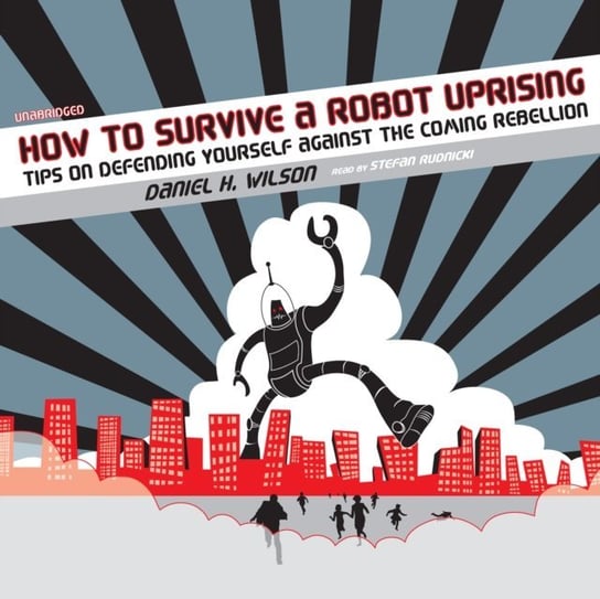 How to Survive a Robot Uprising Wilson Daniel H.