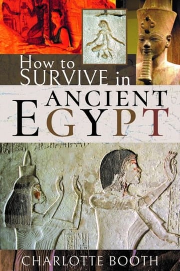 How to Survive in Ancient Egypt Booth Charlotte