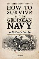 How to Survive in the Georgian Navy The National Archives