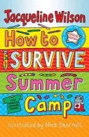 How to Survive Summer Camp Wilson Jacqueline