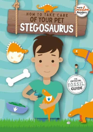 How to Take Care of Your Pet Stegosaurus Kirsty Holmes