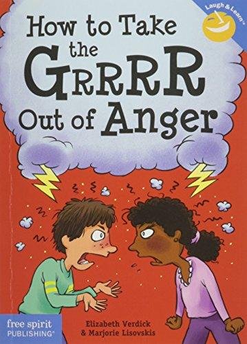 How to Take the GRRRR Out of Anger Elizabeth Verdick