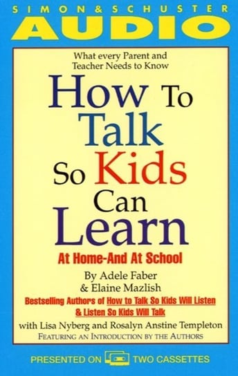 How to Talk So Kids Can Learn Mazlish Elaine, Faber Adele