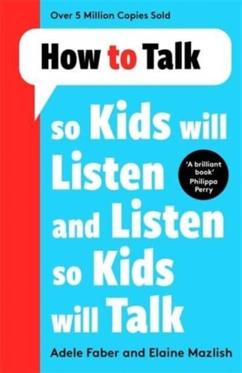 How to Talk so Kids Will Listen and Listen so Kids Will Talk Bonnier Books UK