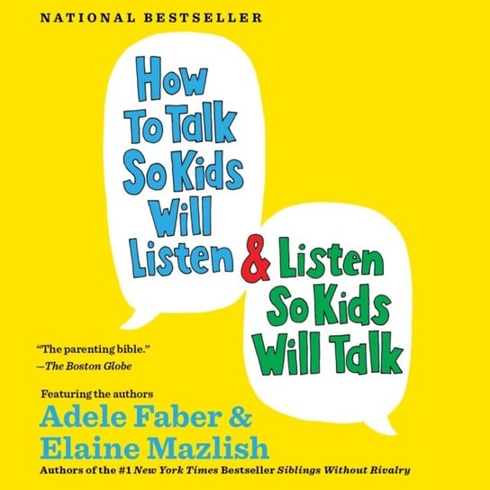 How to Talk So Kids Will Listen & Listen So Kids Will Talk Mazlish Elaine, Faber Adele