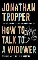 How to Talk to a Widower Tropper Jonathan