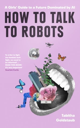 How To Talk To Robots and Why You Should Tabitha Goldstaub