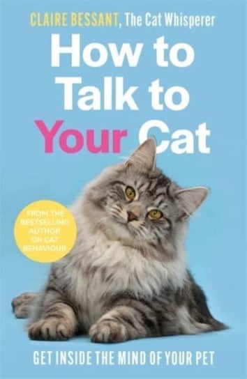 How to Talk to Your Cat Bessant Claire