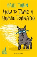 How to Tame a Human Tornado Tobin Paul