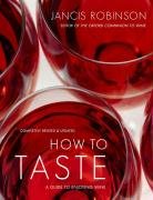 How to Taste: A Guide to Enjoying Wine Robinson Jancis