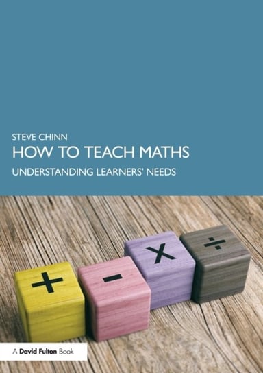 How to Teach Maths. Understanding Learners Needs Opracowanie zbiorowe