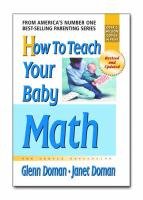 How to Teach Your Baby Math Doman Glenn, Doman Janet