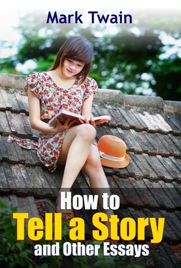 How to Tell a Story and Other Essays - ebook epub Twain Mark