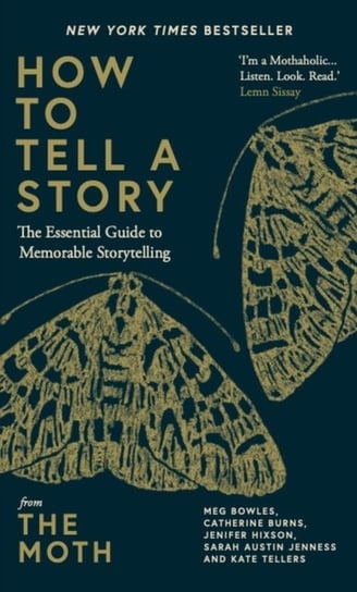 How to Tell a Story: The Essential Guide to Memorable Storytelling from The Moth Opracowanie zbiorowe