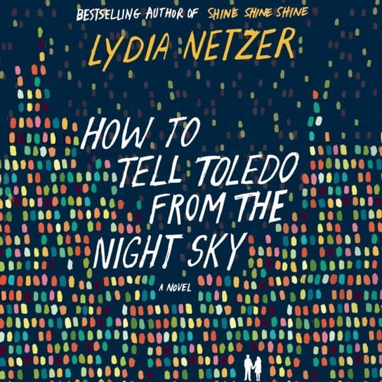 How to Tell Toledo from the Night Sky Netzer Lydia