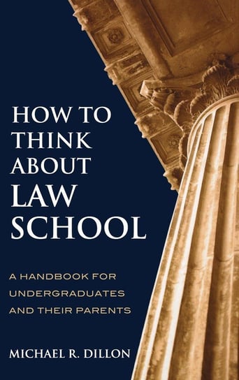 How to Think About Law School Dillon Michael R.