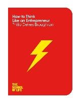 How to Think Like an Entrepreneur Broughton Philip Delves