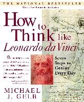 How To Think Like Leonardo Da Vinci Gelb Michael J.