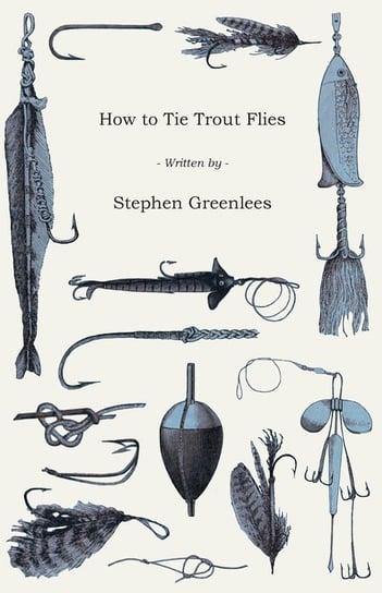 How to Tie Trout Flies Greenlees Stephen