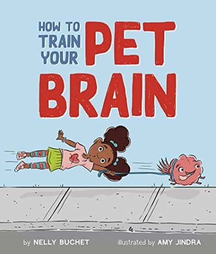 How to Train Your Pet Brain Nelly Buchet