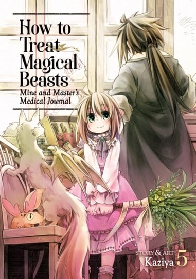How to Treat Magical Beasts: Mine and Masters Medical Journal. Volume 5 Kaziya