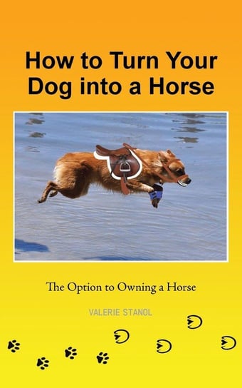 How to Turn Your Dog into a Horse Stanol Valerie