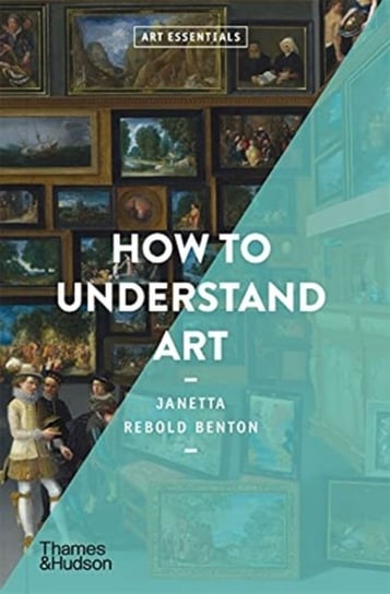 How to Understand Art Janetta Rebold Benton
